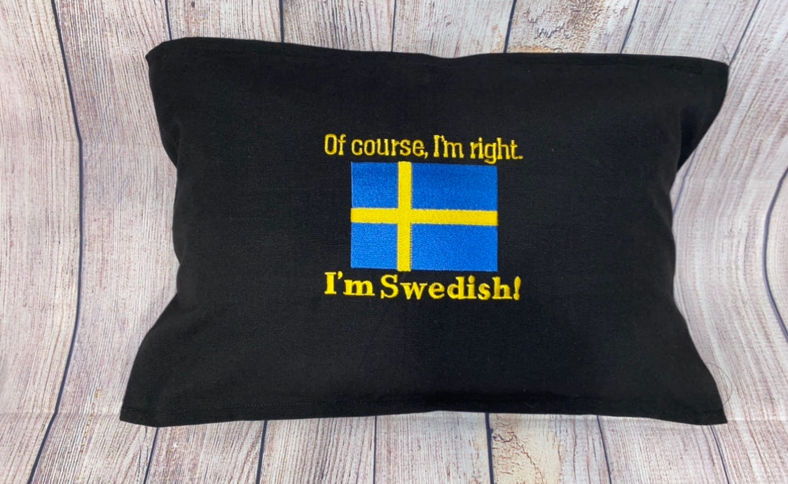 Of Course I'm Right, I'm Swedish Decorative Pillow