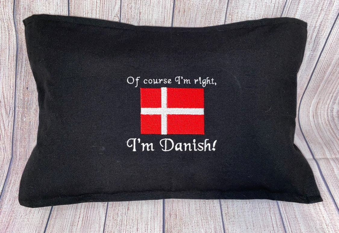 Of Course I'm Right, I'm Danish Decorative Pillow